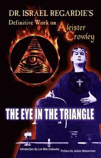 Dr Israel Regardie's Definitive Work on Aleister Crowley (hftad)