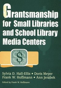 Grantsmanship for Small Libraries and School Library Media Centers (hftad)