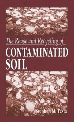 The Reuse and Recycling of Contaminated Soil (inbunden)