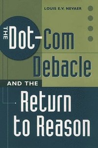 The Dot-Com Debacle and the Return to Reason (inbunden)