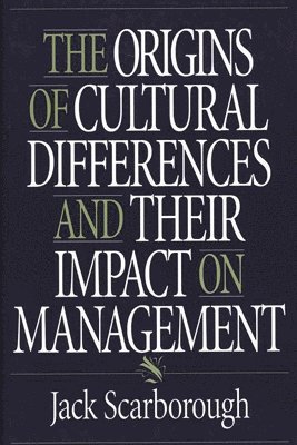 Origins of Cultural Differences and Their Impact on Management - Jack