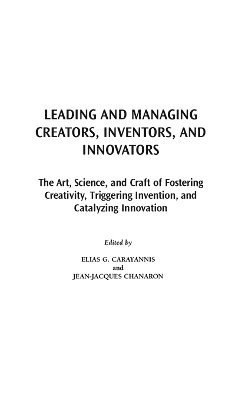 Leading and Managing Creators, Inventors, and Innovators (h�ftad)