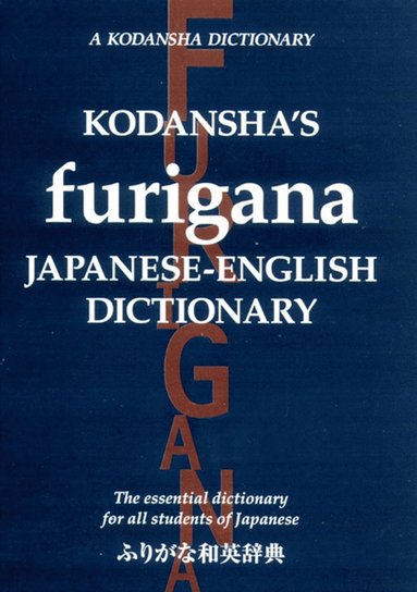Kodansha's Furigana Japanese-English Dictionary: The Essential Dictionary for All Students of Japanese (h�ftad)