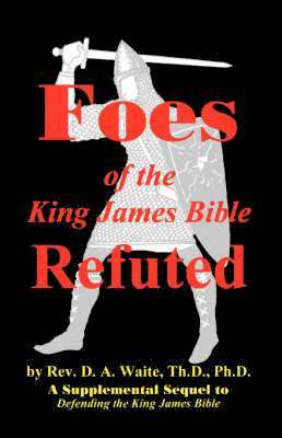 Foes of the King James Bible Refuted (hftad)