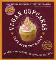 Vegan Cupcakes Take Over the World (häftad)