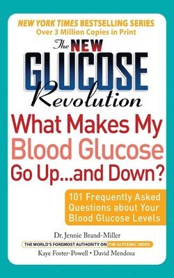New Glucose Revolution What Makes My Blood Glucose Go Up . . . and Down? (h�ftad)