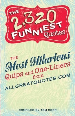 The 2,320 Funniest Quotes (hftad)