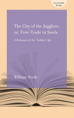 City of the Jugglers; or, Free-trade in Souls (hftad)