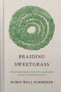 Braiding Sweetgrass (inbunden)
