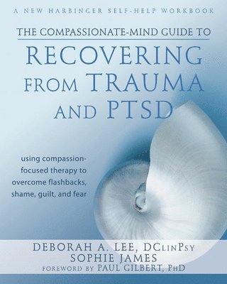 Compassionate-Mind Guide to Recovering from Trauma and Ptsd (hftad)