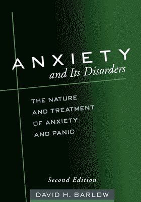 Anxiety and Its Disorders, Second Edition (inbunden)