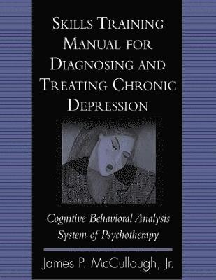 Skills Training Manual for Diagnosing and Treating Chronic Depression (hftad)