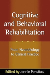 Cognitive and Behavioral Rehabilitation (inbunden)