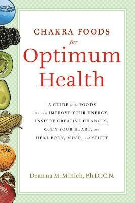 Chakra food for optimum health - a guide to the foods that can improve your (hftad)