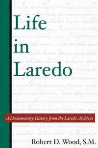 Life in Laredo (inbunden)