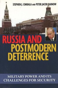 Russia and Postmodern Deterrence (inbunden)