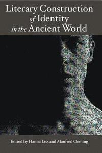 Literary Construction of Identity in the Ancient World (inbunden)