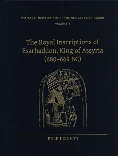 Royal Inscriptions of Esarhaddon, King of Assyria (680-669 BC) - Erle ...