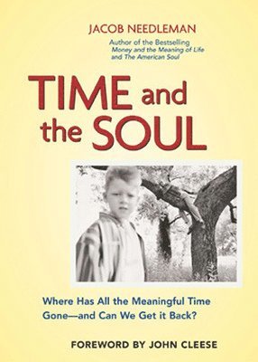 Time and The Soul -  Where Has All the Meaningful Time Gone - and Where Can We Get it back? (hftad)