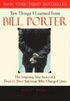 Ten Things I Learned from Bill Porter: The Inspiring True Story of the Door-To-Door Salesman Who Changed Lives