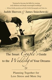 Smart Couple's Guide to the Wedding of Your Dreams (e-bok)