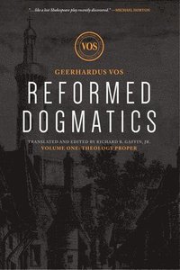 Reformed Dogmatics: Theology Proper (inbunden)