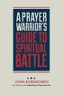 Prayer Warriors Guide to Spiritual Battle