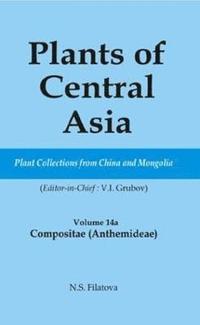 Plants of Central Asia - Plant Collection from China and Mongolia Vol. 14A (inbunden)