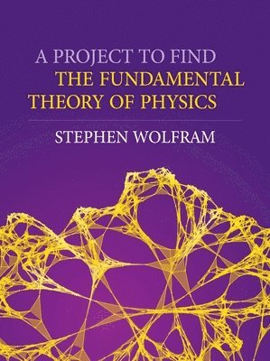 Project to Find the Fundamental Theory of Physics (inbunden)