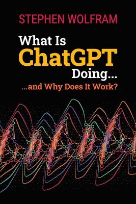 9781579550813_383x_what-is-chatgpt-doing-and-why-does-it-work_haftad