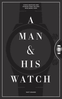 A Man & His Watch (inbunden)