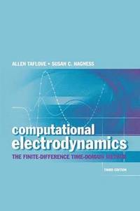 Computational Electrodynamics: The Finite-Difference Time-Domain Method ...