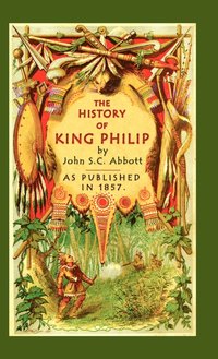 The History of King Philip (inbunden)