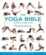 The Yoga Bible: The Definitive Guide to Yoga (häftad)