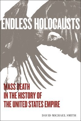 Endless Holocausts (inbunden)
