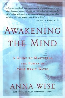 Awakening the Mind: A Guide to Mastering the Power of Your Brain Waves (häftad)