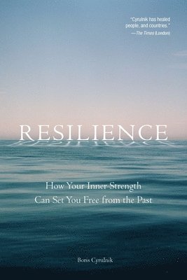 Resilience: How Your Inner Strength Can Set You Free from the Past (hftad)