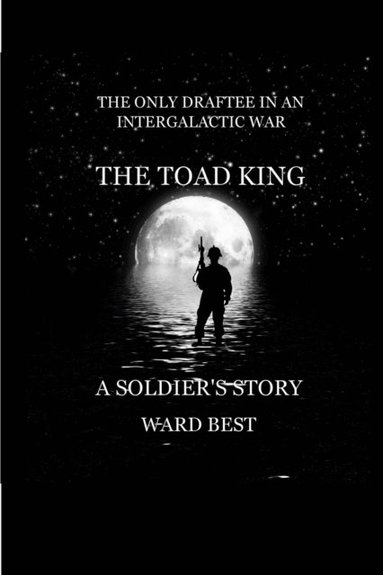 Toad King: A Soldier's Story (häftad)