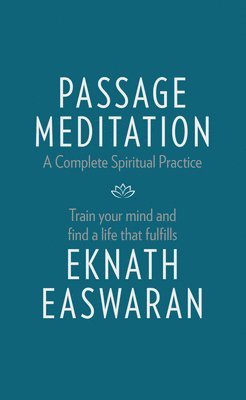 Passage Meditation - A Complete Spiritual Practice (häftad)