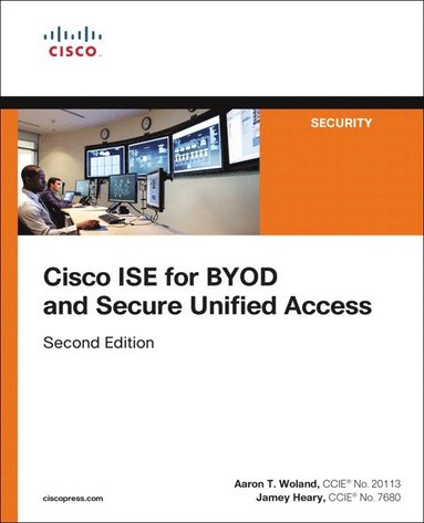 Cisco ISE for BYOD and Secure Unified Access (häftad)