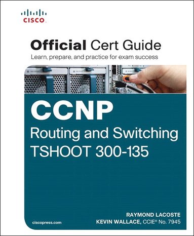 CCNP Routing and Switching TSHOOT 300-135 Official Cert Guide (häftad)