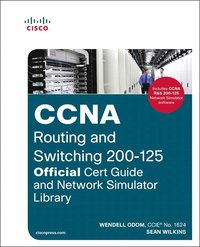 CCNA Routing and Switching 200-125 Official Cert Guide and Network Simulator Library, 1/e