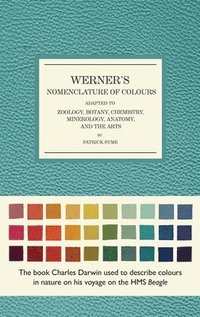 Werner's Nomenclature of Colours: Adapted to Zoology, Botany, Chemistry, Mineralogy, Anatomy, and the Arts (inbunden)