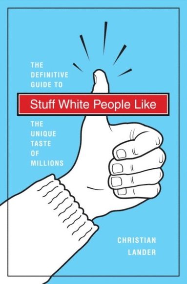 Stuff White People Like (häftad)