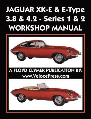 Jaguar Xk-E & E-Type 3.8 & 4.2 Series 1 & 2 Workshop Manual (hftad)