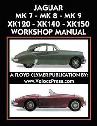 Jaguar Mk 7 - Mk 8 - Mk 9 - Xk120 - Xk140 - Xk150 Workshop Manual 1948-1961 (hftad)