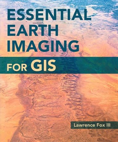 Essential Earth Imaging for GIS (inbunden)
