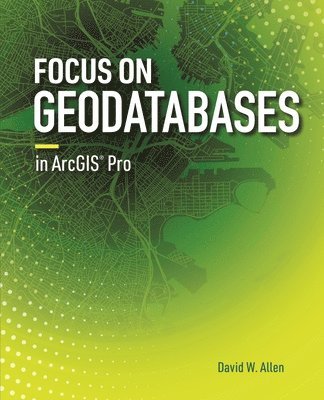 Focus on Geodatabases in ArcGIS Pro (hftad)