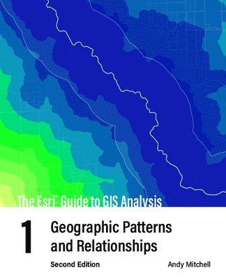 Esri Guide to GIS Analysis, Volume 1 (inbunden)