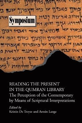 Reading the Present in the Qumran Library (inbunden)